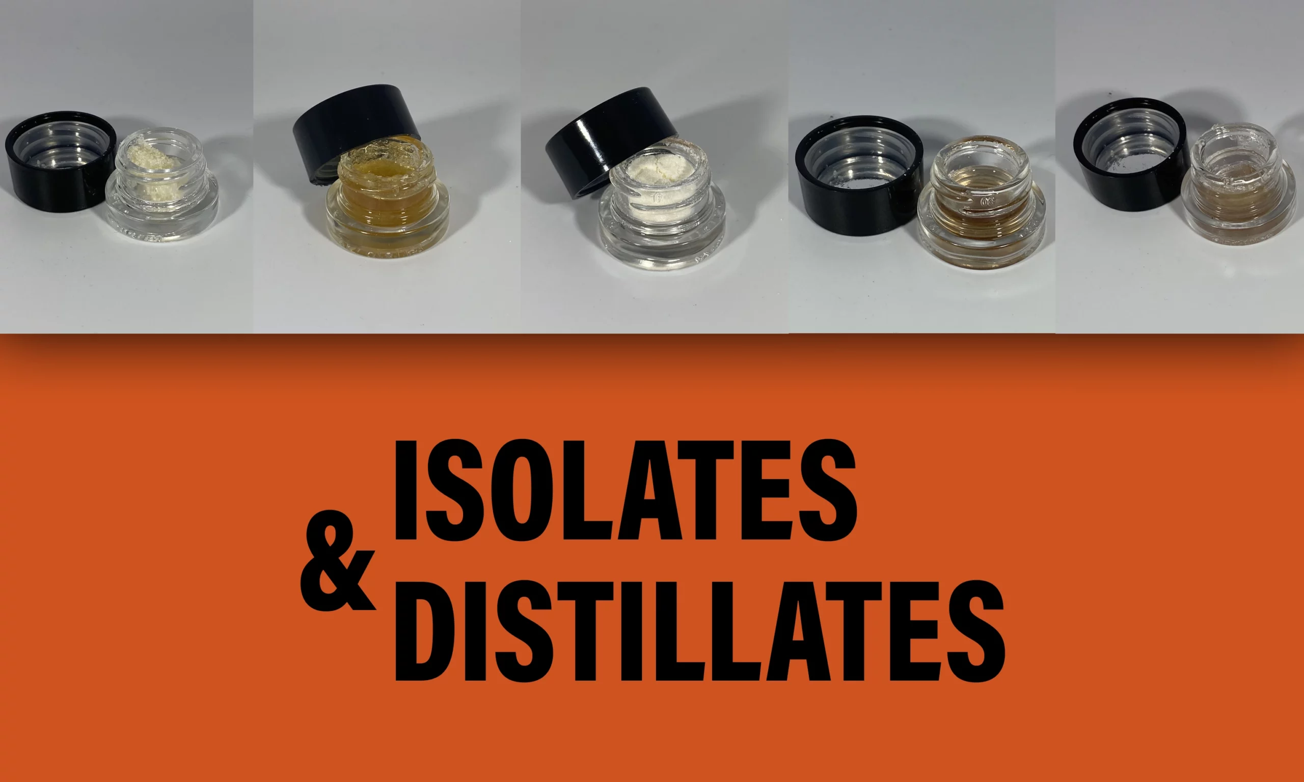 Isolates & Distillates